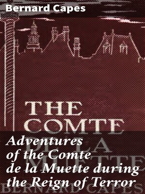 cover image of Adventures of the Comte de la Muette during the Reign of Terror
